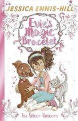 Evie's Magic Bracelet: The Silver Unicorn: Book 1, Book 1 цена и информация | Книги для подростков и молодежи | kaup24.ee