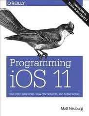 Programming iOS 11: Dive Deep into Views, View Controllers, and Frameworks цена и информация | Книги по экономике | kaup24.ee