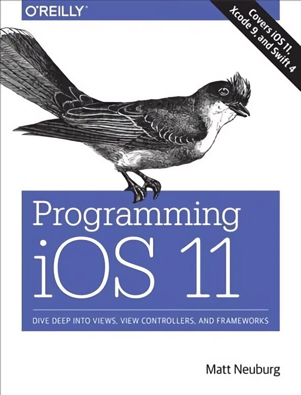 Programming iOS 11: Dive Deep into Views, View Controllers, and Frameworks цена и информация | Majandusalased raamatud | kaup24.ee