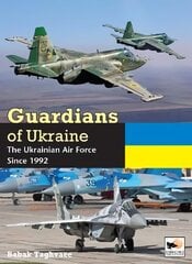 Guardians of Ukraine: The Ukrainian Air Force Since 1992 hind ja info | Ühiskonnateemalised raamatud | kaup24.ee