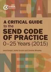 Critical Guide to the SEND Code of Practice 0-25 Years (2015) hind ja info | Ühiskonnateemalised raamatud | kaup24.ee