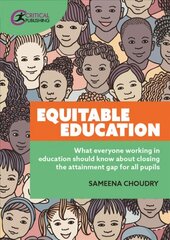 Equitable Education: What everyone working in education should know about closing the attainment   gap for all pupils цена и информация | Книги по социальным наукам | kaup24.ee