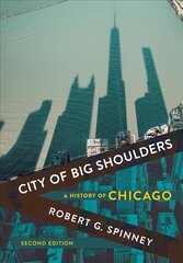 City of Big Shoulders: A History of Chicago second edition цена и информация | Исторические книги | kaup24.ee