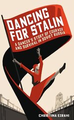 Dancing with Stalin: A True Story of Love and Survival in Soviet Russia цена и информация | Исторические книги | kaup24.ee