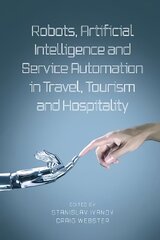Robots, Artificial Intelligence and Service Automation in Travel, Tourism and Hospitality цена и информация | Книги по экономике | kaup24.ee