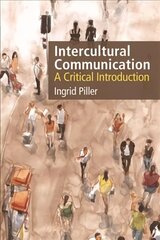 Intercultural Communication: A Critical Introduction 2nd edition цена и информация | Энциклопедии, справочники | kaup24.ee