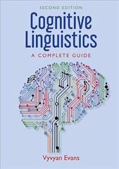 Cognitive Linguistics: A Complete Guide 2nd Revised edition цена и информация | Пособия по изучению иностранных языков | kaup24.ee