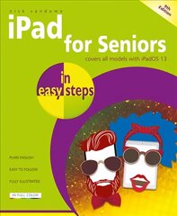 iPad for Seniors in easy steps: Covers all iPads with iPadOS 13, including iPad mini and iPad Pro 9th ed. hind ja info | Majandusalased raamatud | kaup24.ee