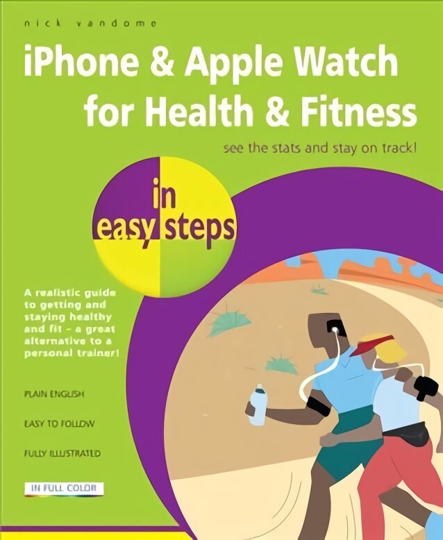 iPhone & Apple Watch for Health & Fitness in easy steps: Also Covers Apple Watch цена и информация | Majandusalased raamatud | kaup24.ee