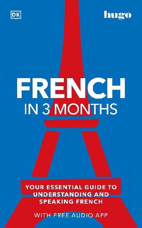 French in 3 Months with Free Audio App: Your Essential Guide to Understanding and Speaking French цена и информация | Võõrkeele õppematerjalid | kaup24.ee