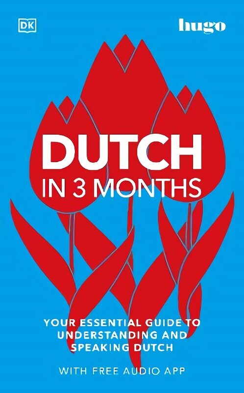 Dutch in 3 Months with Free Audio App: Your Essential Guide to Understanding and Speaking Dutch цена и информация | Võõrkeele õppematerjalid | kaup24.ee