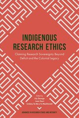 Indigenous Research Ethics: Claiming Research Sovereignty Beyond Deficit and the Colonial Legacy цена и информация | Книги по социальным наукам | kaup24.ee