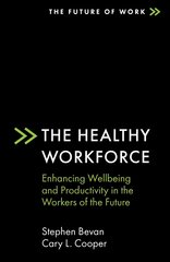Healthy Workforce: Enhancing Wellbeing and Productivity in the Workers of the Future hind ja info | Majandusalased raamatud | kaup24.ee