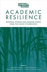 Academic Resilience: Personal Stories and Lessons Learnt from the COVID-19 Experience hind ja info | Ühiskonnateemalised raamatud | kaup24.ee