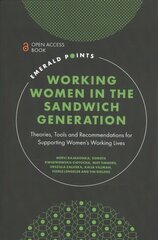 Working Women in the Sandwich Generation: Theories, Tools and Recommendations for Supporting Women's Working Lives hind ja info | Majandusalased raamatud | kaup24.ee