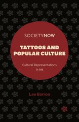 Tattoos and Popular Culture: Cultural Representations in Ink hind ja info | Ühiskonnateemalised raamatud | kaup24.ee