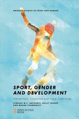 Sport, Gender and Development: Intersections, Innovations and Future Trajectories цена и информация | Книги по социальным наукам | kaup24.ee