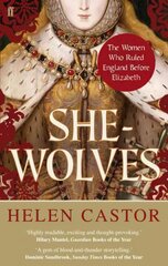 She-Wolves: The Women Who Ruled England Before Elizabeth Main hind ja info | Ajalooraamatud | kaup24.ee