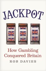Jackpot: How Gambling Conquered Britain Main hind ja info | Majandusalased raamatud | kaup24.ee