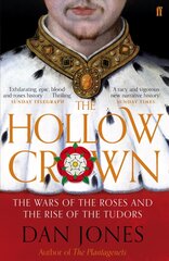 Hollow Crown: The Wars of the Roses and the Rise of the Tudors Main hind ja info | Ajalooraamatud | kaup24.ee