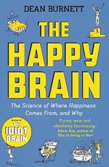 Happy Brain: The Science of Where Happiness Comes From, and Why Main hind ja info | Majandusalased raamatud | kaup24.ee