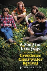 A Song For Everyone: The Story of Creedence Clearwater Revival hind ja info | Elulooraamatud, biograafiad, memuaarid | kaup24.ee
