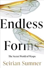 Endless Forms: The Secret World of Wasps цена и информация | Книги по экономике | kaup24.ee