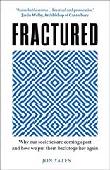 Fractured: Why Our Societies are Coming Apart and How We Put Them Back Together Again цена и информация | Книги по социальным наукам | kaup24.ee