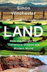 Land: How the Hunger for Ownership Shaped the Modern World hind ja info | Ajalooraamatud | kaup24.ee