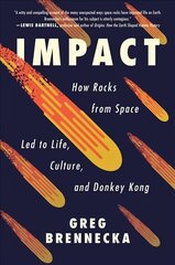 Impact: How Rocks from Space Led to Life, Culture, and Donkey Kong цена и информация | Книги по экономике | kaup24.ee