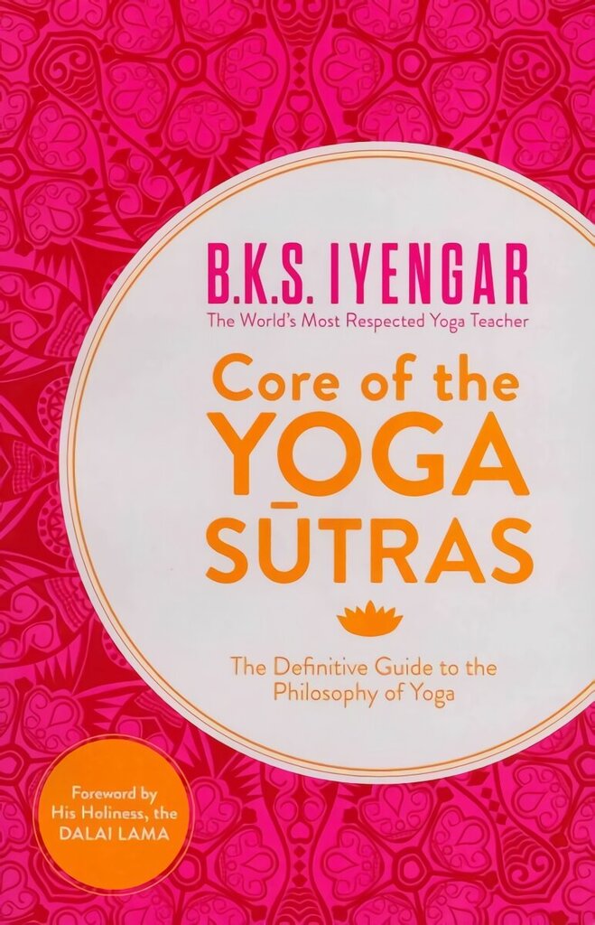 Core of the Yoga Sutras: The Definitive Guide to the Philosophy of Yoga цена и информация | Ajalooraamatud | kaup24.ee