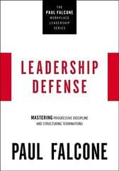 Leadership Defense: Mastering Progressive Discipline and Structuring Terminations hind ja info | Majandusalased raamatud | kaup24.ee