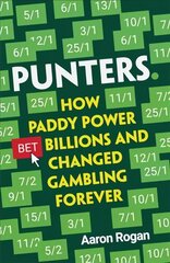 Punters: How Paddy Power Bet Billions and Changed Gambling Forever цена и информация | Книги по экономике | kaup24.ee