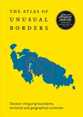 Atlas of Unusual Borders: Discover Intriguing Boundaries, Territories and Geographical Curiosities hind ja info | Ühiskonnateemalised raamatud | kaup24.ee