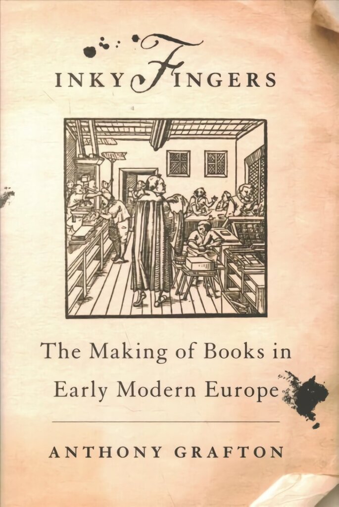 Inky Fingers: The Making of Books in Early Modern Europe цена и информация | Ajalooraamatud | kaup24.ee