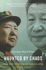 Haunted by Chaos: China's Grand Strategy from Mao Zedong to Xi Jinping, With a New Afterword 2nd edition цена и информация | Исторические книги | kaup24.ee