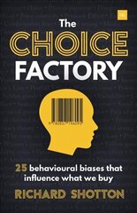 Choice Factory: 25 behavioural biases that influence what we buy hind ja info | Majandusalased raamatud | kaup24.ee