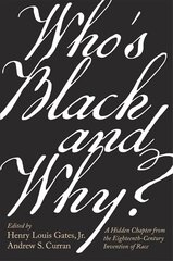 Who's Black and Why?: A Hidden Chapter from the Eighteenth-Century Invention of Race hind ja info | Ajalooraamatud | kaup24.ee