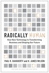 Radically Human: How New Technology Is Transforming Business and Shaping Our Future hind ja info | Majandusalased raamatud | kaup24.ee