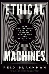 Ethical Machines: Your Concise Guide to Totally Unbiased, Transparent, and Respectful AI hind ja info | Majandusalased raamatud | kaup24.ee