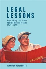 Legal Lessons: Popularizing Laws in the People's Republic of China, 1949-1989 цена и информация | Исторические книги | kaup24.ee