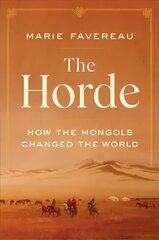 Horde: How the Mongols Changed the World цена и информация | Исторические книги | kaup24.ee