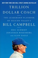 Trillion Dollar Coach: The Leadership Playbook of Silicon Valley's Bill Campbell цена и информация | Книги по экономике | kaup24.ee