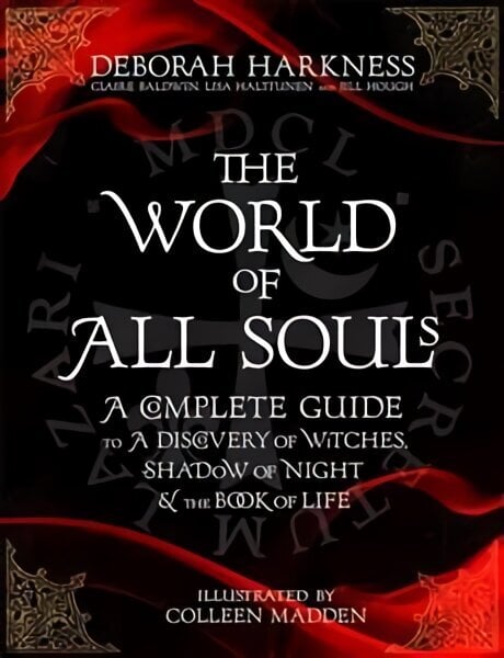 World of All Souls: A Complete Guide to A Discovery of Witches, Shadow of Night and The Book of Life Illustrated edition цена и информация | Ajalooraamatud | kaup24.ee