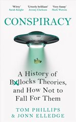 Conspiracy: A History of Boll*cks Theories, and How Not to Fall for Them hind ja info | Ajalooraamatud | kaup24.ee