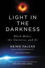 Light in the Darkness: Black Holes, the Universe, and Us цена и информация | Книги по экономике | kaup24.ee