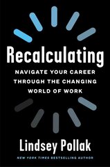 Recalculating: Navigate Your Career Through the Changing World of Work hind ja info | Majandusalased raamatud | kaup24.ee