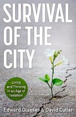 Survival of the City: Living and Thriving in an Age of Isolation цена и информация | Исторические книги | kaup24.ee