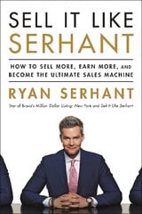 Sell It Like Serhant: How to Sell More, Earn More, and Become the Ultimate Sales Machine hind ja info | Majandusalased raamatud | kaup24.ee