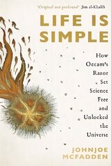 Life is Simple: How Occam's Razor Set Science Free And Unlocked the Universe hind ja info | Majandusalased raamatud | kaup24.ee